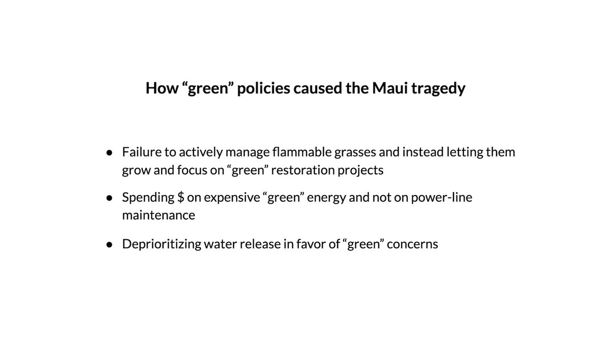 AlexEpstein's tweet photo. Maui's wildfire tragedy was caused by “green” policies, not warming

The unnecessarily large wildfires in Maui were not caused by the slow warming of climate but by “green” policies that prevented proper wildfire management.

Don't let the greens scapegoat fossil fuels.
🧵👇 https://t.co/erUda6UBfO