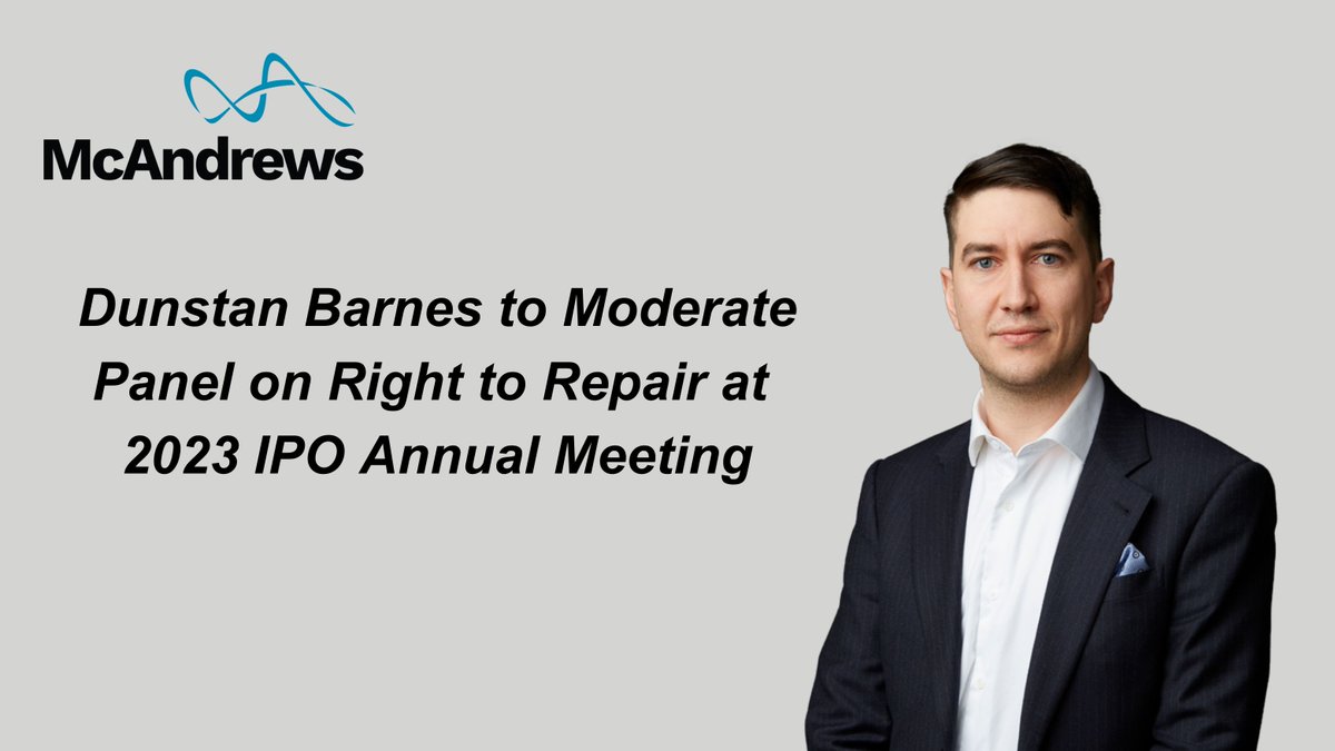 Dunstan Barnes to moderate panel on right to repair at 2023 <a href="/IPO/">IPO</a> Annual Meeting; McAndrews a longtime supporter of <a href="/IPO/">IPO</a> and proud sponsor of IPO Annual Meeting September 10-12 in Boston bit.ly/3Eu4Mzt

#IntellectualProperty #IPLaw #IP