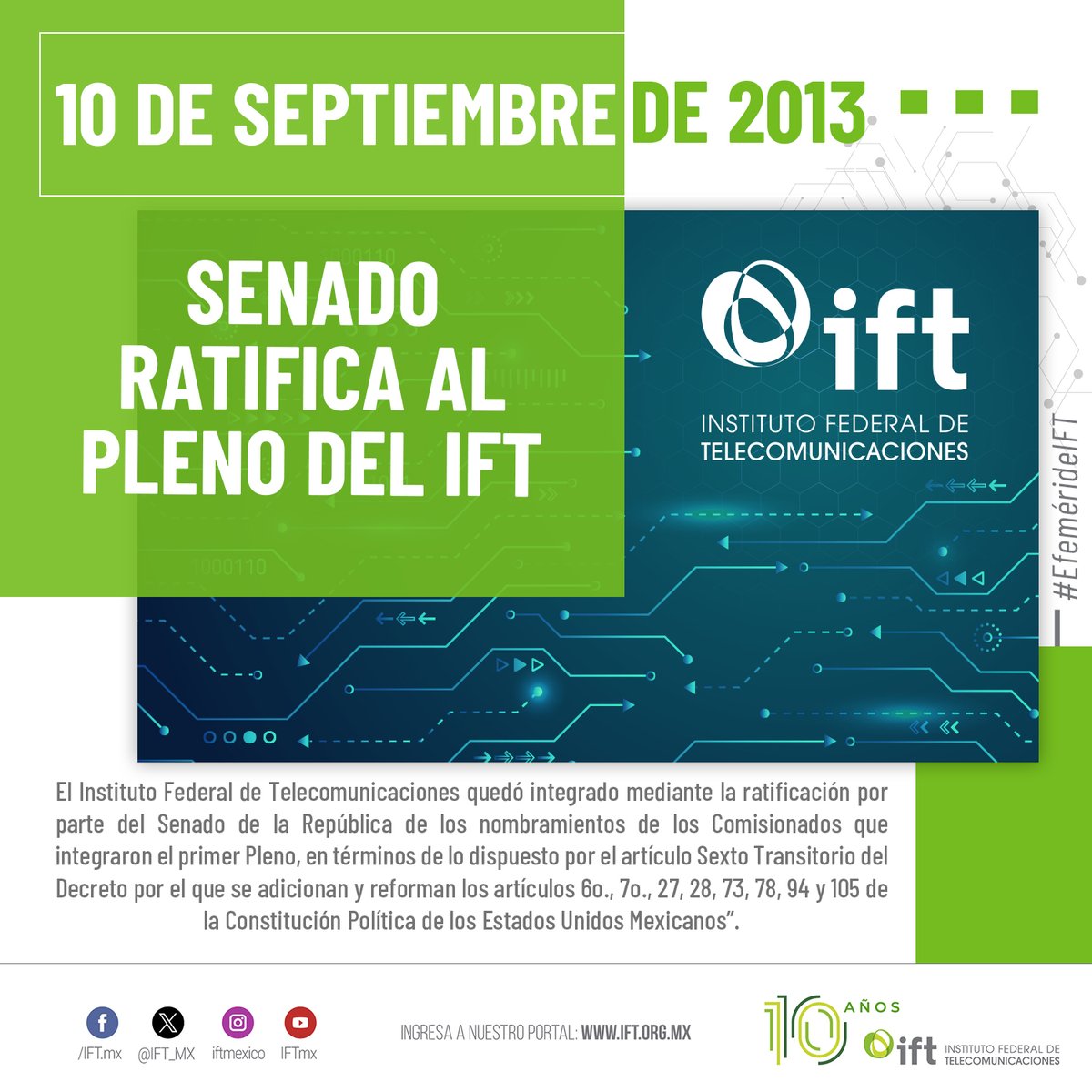 #EfemérideIFT ¡Hoy tenemos➕de 1⃣motivo para celebrar #10AñosContigo🎂! 
El Pleno y todas las personas que trabajamos en el <a href="/IFT_MX/">IFT</a> ratificamos una vez más nuestro compromiso con el desarrollo eficiente de las #Telecom📡y la #Radiodifusión📻📺en 🇲🇽. 
#10AñosIFT 
#10AniversarioIFT