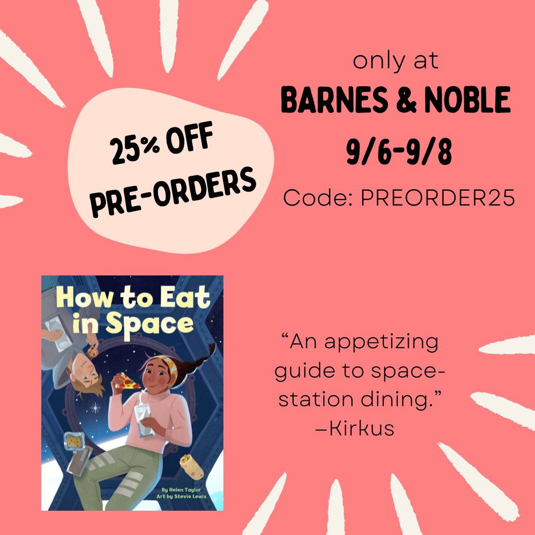 heyhelentaylor's tweet image. Pre-orders are 25% off at Barnes &amp;amp; Noble through Friday! Loads of great upcoming books count, including How to Eat in Space (tinyurl.com/3xva7mbr). Drop a comment with titles you wrote/illustrated/are excited about. I always need more 📚 😉! #BNPreorder #Howtoeatinspace