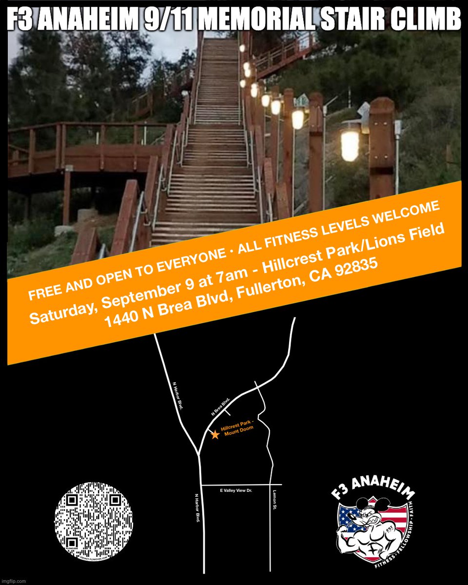 F3 Anaheim 9/11 Memorial Stair Climb

Come run, sweat, train, and get better with us! It’s never easy, but it’s always worth it. 

Free and Open to Everyone • All Fitness Levels Welcome