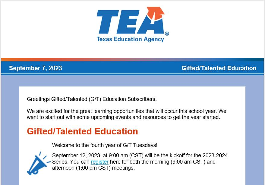Have you seen the latest Gifted/Talented Education newsletter from the Texas Education Agency <a href="/teainfo/">Texas Education Agency</a>?  See the link for news affecting the families and teachers of GT students! 
content.govdelivery.com/accounts/TXTEA…