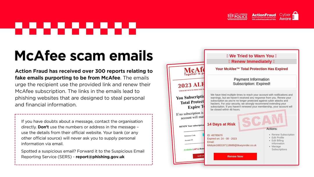 MORE SCAMS TO REPORT!! 😡
⚠️ Watch out for FAKE McAfee emails saying your anti-virus subscription is expiring.
✅ Received a suspicious email? Forward the email to 👇 report@phishing.gov.uk
Your reports have led to the removal of over 242,000 malicious sites since June 2023. 👍