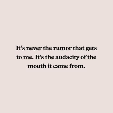 bossinkk's tweet photo. "It's never the rumor that gets to me. It's the audacity of the mouth it came from." 🙄 https://t.co/ENaYf4NK7B
