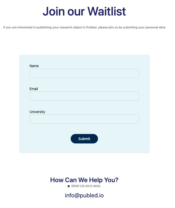 🌐 Publed Waitlist Announcement 🌐

We're pleased to inform you that our official waitlist is now open!

If you are interested in publishing your research object in Publed, please join us by submitting your personal data: publed.io