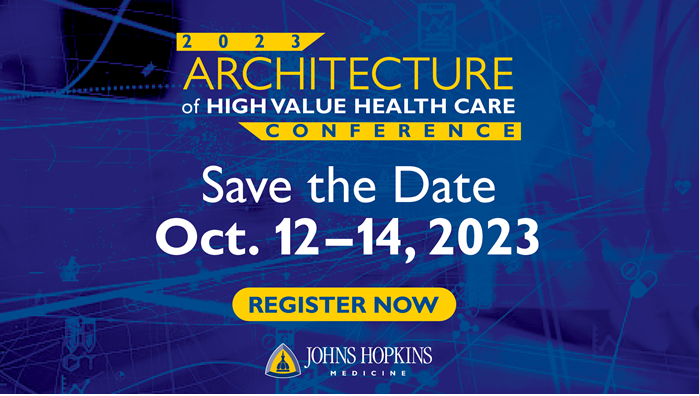 Registration is open for the 6th annual Architecture of High Value Health Care national conference on October 12-14, 2023 in Baltimore, MD. This premier information sharing venue for physician-led care transformation is sponsored by the Johns Hopkins University School of…