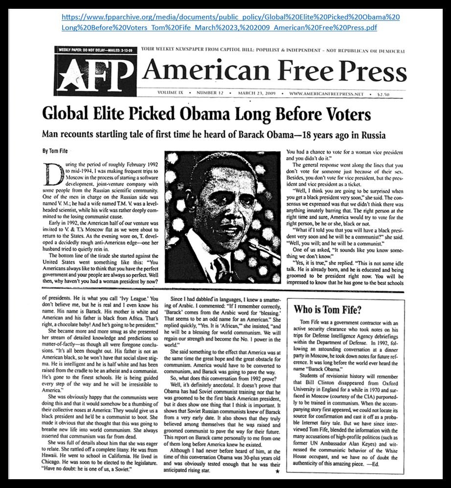 In 1992, while at a business dinner in Moscow, Russia, Government contractor Tom Fife said that he was told that a young man named Barack Obama was receiving Soviet Communist training and was being groomed to be America's first black president with a hidden communist agenda.