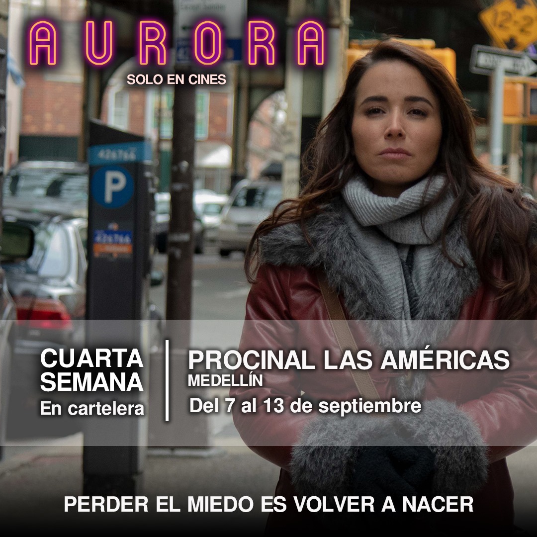 ¡Cuarta Semana En Cartelera!
Del 7 al 13 de septiembre podrás ver #AURORA 💜 en:

•Medellín 
<a href="/CineProcinal/">Cinemas Procinal</a> Las Américas 

Protagonizada por <a href="/MajidaIssa/">Majida Issa</a>

SOLO EN CINES