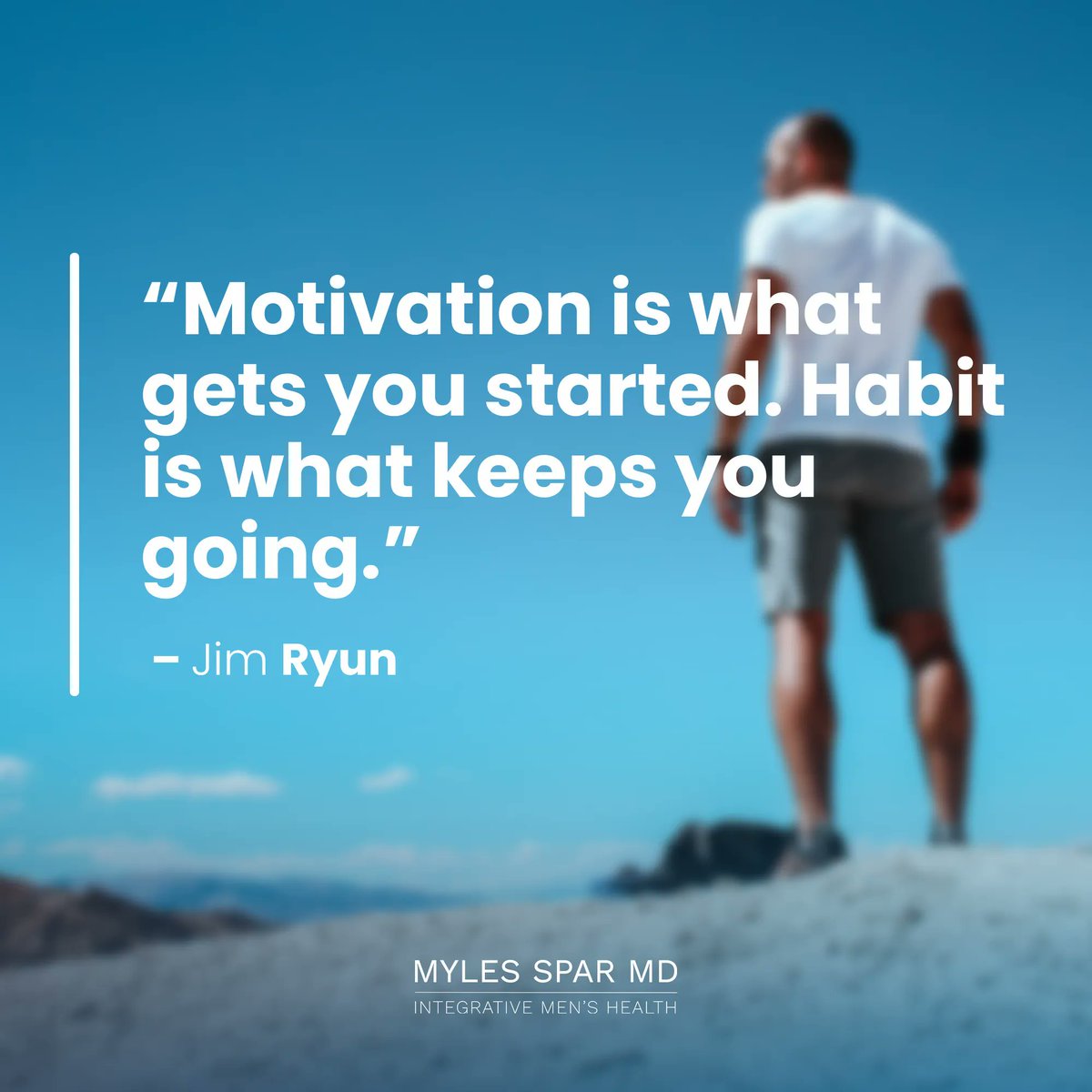 “Motivation is what gets you started. Habit is what keeps you going.” – Jim Ryun, Olympic silver medalist

–
#menshealth #integrativemedicine #optimalhealth #optimalmenshealth #menstagram #healthandwellness