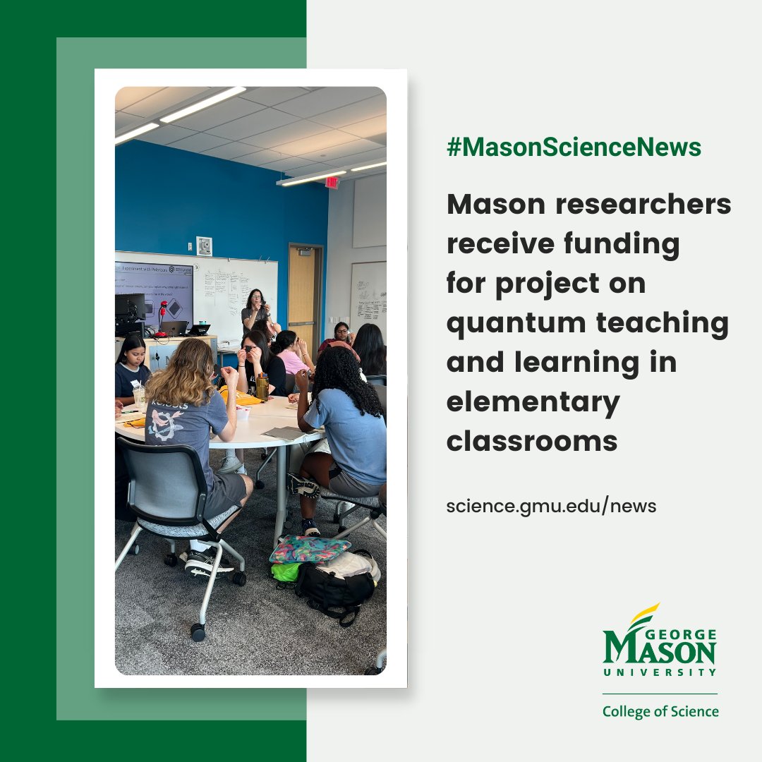 College of Science (@gmu_cos) on Twitter photo Mason researchers from <a href="/GMUPHYSANDASTRO/">GMU Physics & Astronomy</a>, <a href="/MasonCEHD/">George Mason CEHD</a>, and <a href="/GMU_QSEC/">Mason QSEC</a> have received funding from the <a href="/NSF/">U.S. National Science Foundation</a> for the project: "EAGER: Quantum is Elementary: Quantum Teaching and Learning in Elementary Classrooms."
🔗: science.gmu.edu/news/mason-res… Mason researchers from <a href="/GMUPHYSANDASTRO/">GMU Physics & Astronomy</a>, <a href="/MasonCEHD/">George Mason CEHD</a>, and <a href="/GMU_QSEC/">Mason QSEC</a> have received funding from the <a href="/NSF/">U.S. National Science Foundation</a> for the project: "EAGER: Quantum is Elementary: Quantum Teaching and Learning in Elementary Classrooms."
🔗: science.gmu.edu/news/mason-res…