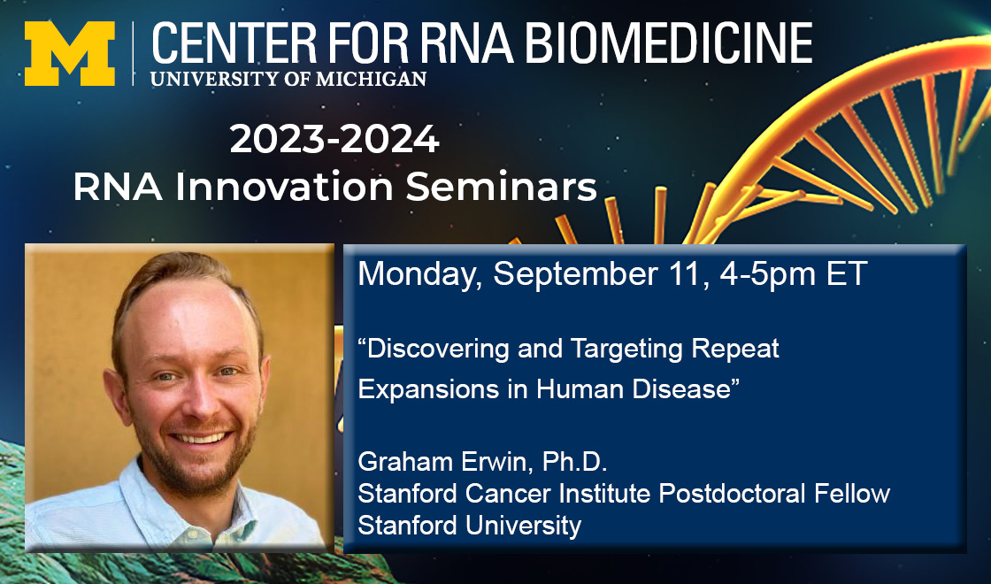 4PM Monday, September 11, BSRB & Zoom: “Discovering and Targeting Repeat Expansions in Human Disease” grahamerwin.org Zoom: umich.zoom.us/webinar/regist… @grahamserwin #UmichRNA