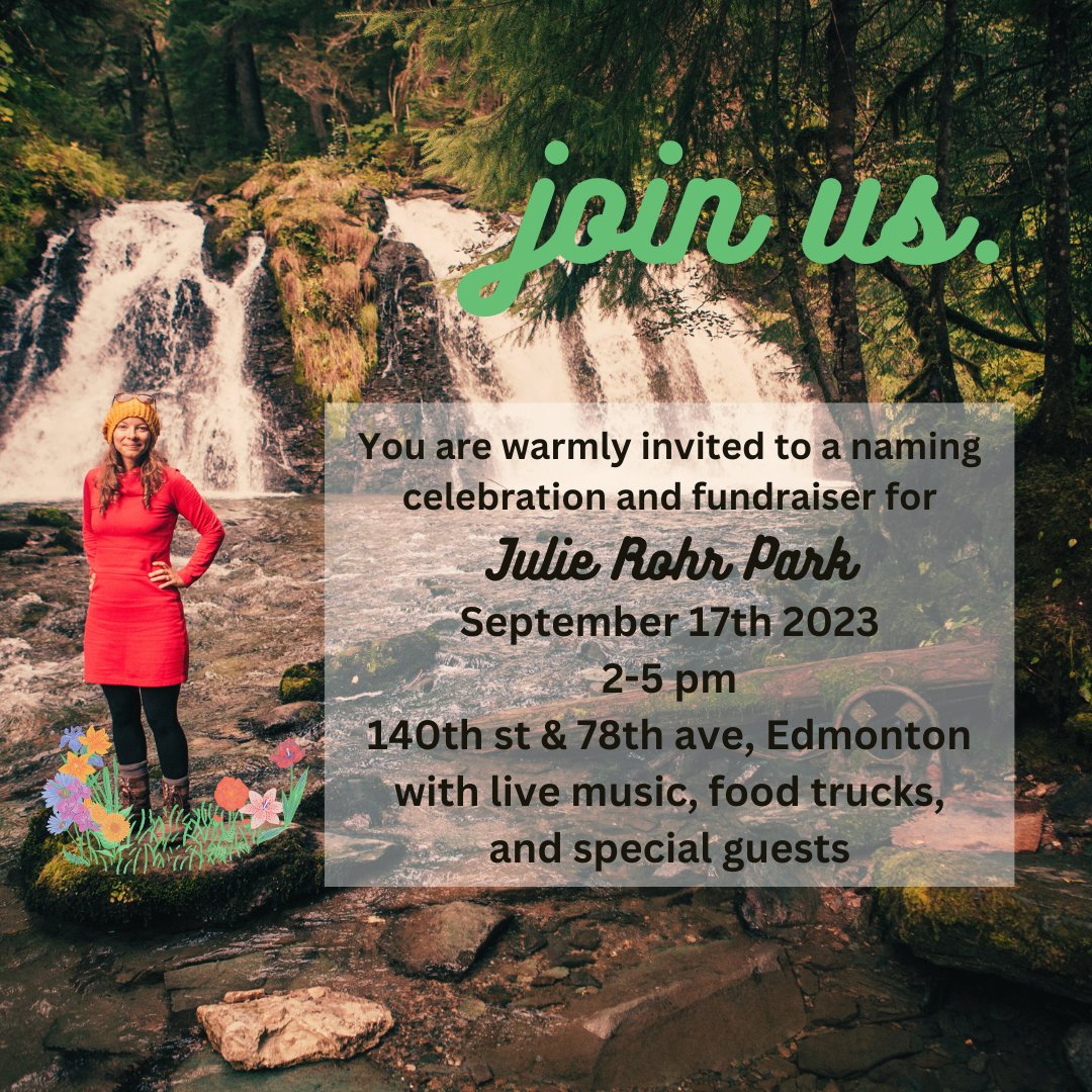 You are invited to the Julie Rohr park naming ceremony. Please share freely. Join us as we honour this community loving beauty we all adored.