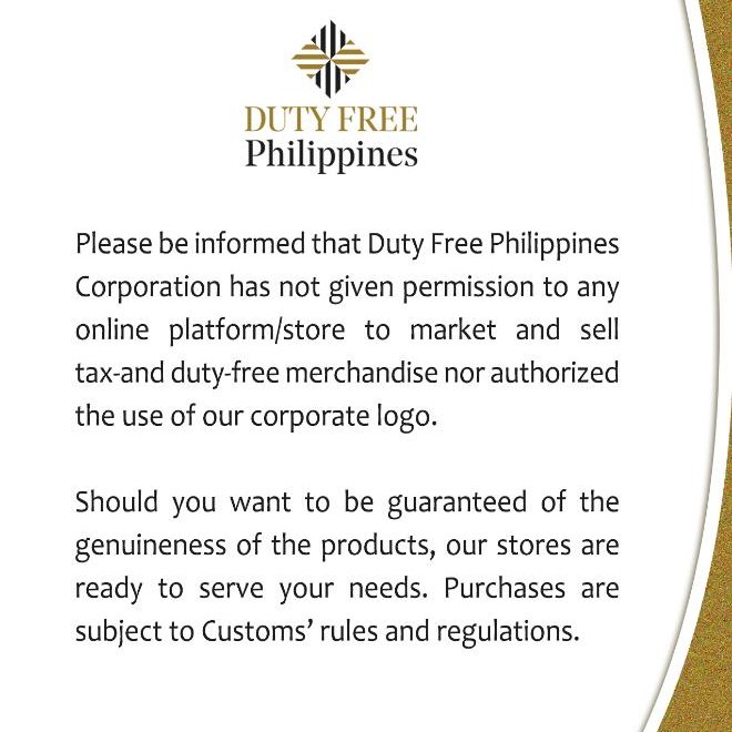 ADVISORY Duty Free Philippines Corporation advises the public to be vigilant and to only purchase tax-free merchandise from its official Duty Free stores. See dfp.com.ph for official store locations. Thank you.