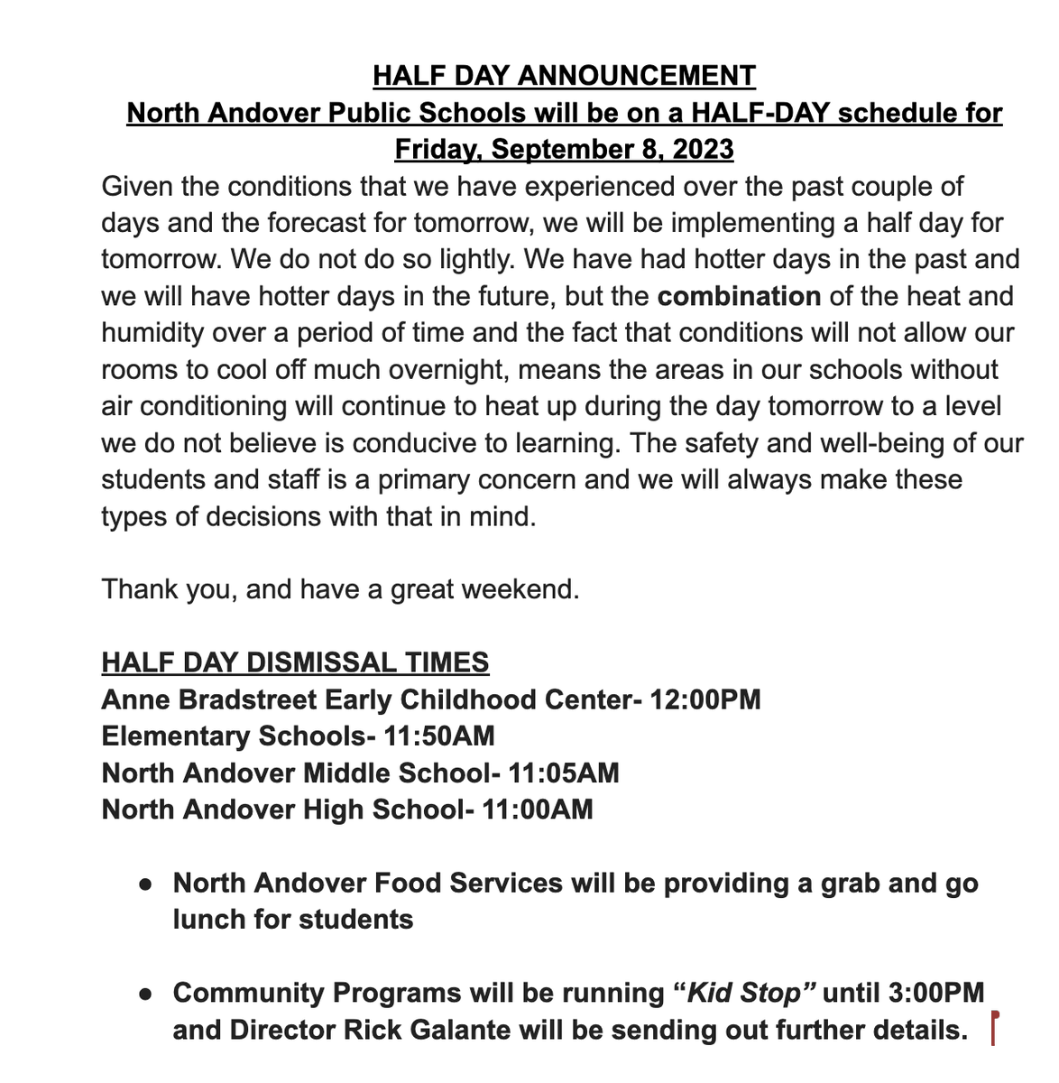 NAPS will be on a 1/2 Day schedule for Friday, September 8 b/c of heat and humidity.
HALF DAY DISMISSAL TIMES
ABECC-Noon
Elementary Schools-11:50AM
NAMS-11:05AM
NAHS-11:00AM
Food Services will be providing grab &amp; go lunches &amp; “Kids Stop” will run until 3:00PM