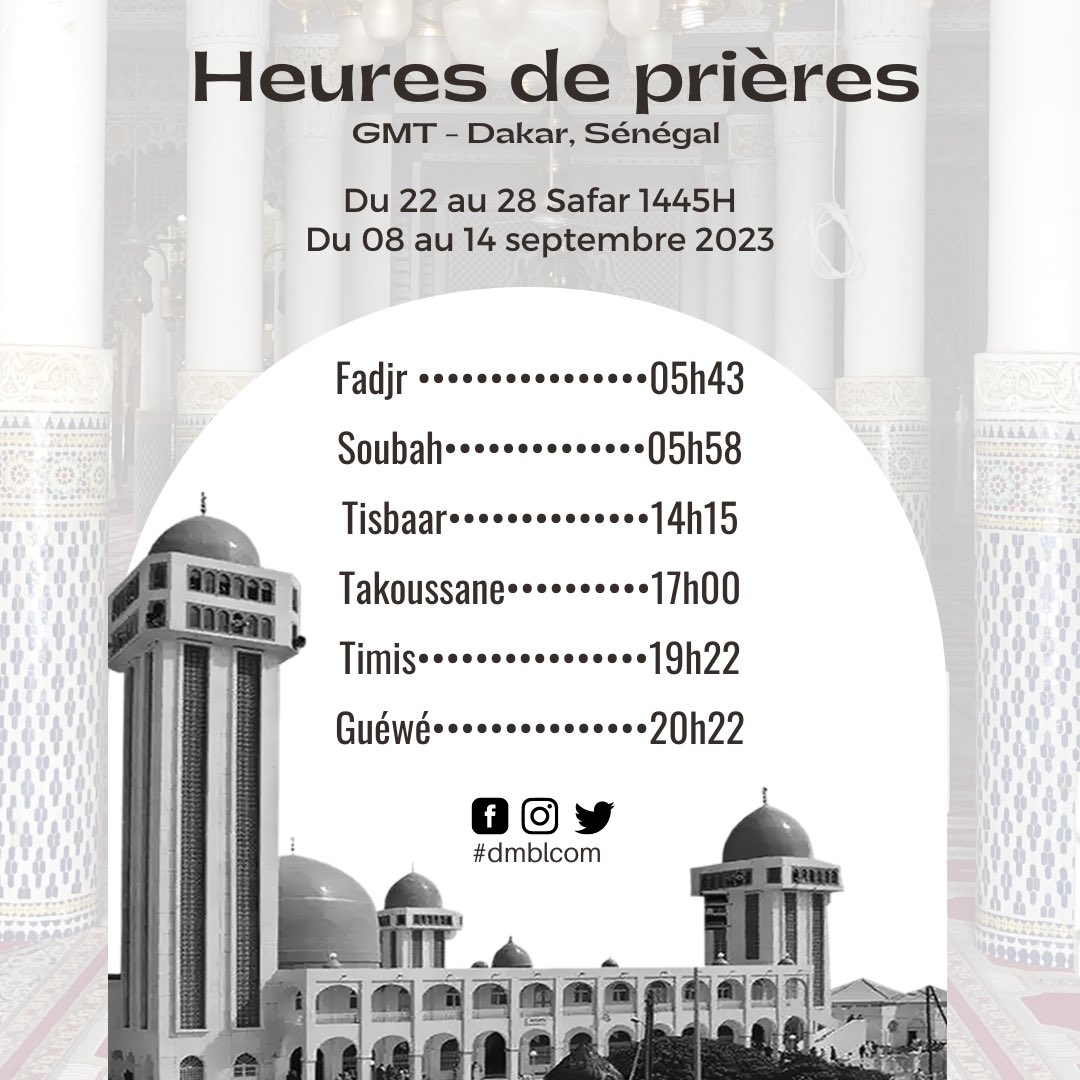 dmblcom's tweet photo. Jumu’a &amp; Hadaratul Jumu’a Mubarak !

⏱ Heures de prières du 08 au 14 septembre 2023 🕋 {Du 22 au 28 Safar 1445H}
•
•
•
•
#aljumua #hadaratuljumua #heuresdeprieres #safar #islam #tidianiya #faydatidjaniya #kebetu #BayelaSolution #BayeNiass #BCMID #Insarouhoulahi #dmblcom https://t.co/getvF5o5li