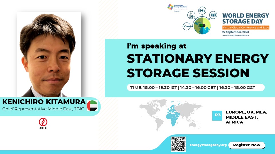 We welcome ,KENICHIRO KITAMURA, Chief Representative Middle East From Japan Bank for International Cooperation as our speaker for #WESD #2023.
He will be speaking in the R3- #Stationaryenergystorage session.

To interact with him, register at: lnkd.in/dXKwbsm7