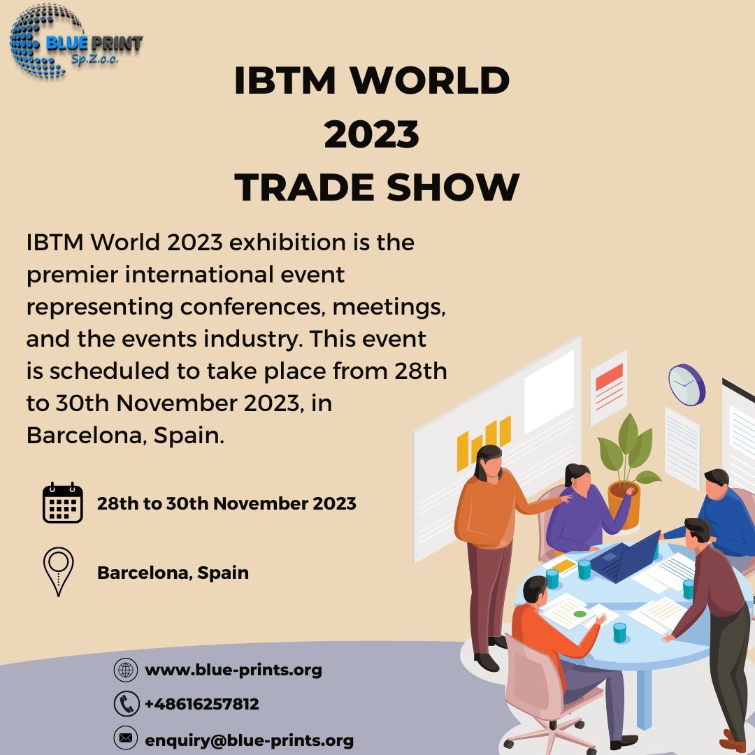 IBTM World 2023 exhibition is the premier international event representing conferences, meetings, and the events industry. This event is scheduled to take place from 28th to 30th November 2023, in Barcelona, Spain.
To know more visit here: blue-prints.org/ibtm-world/