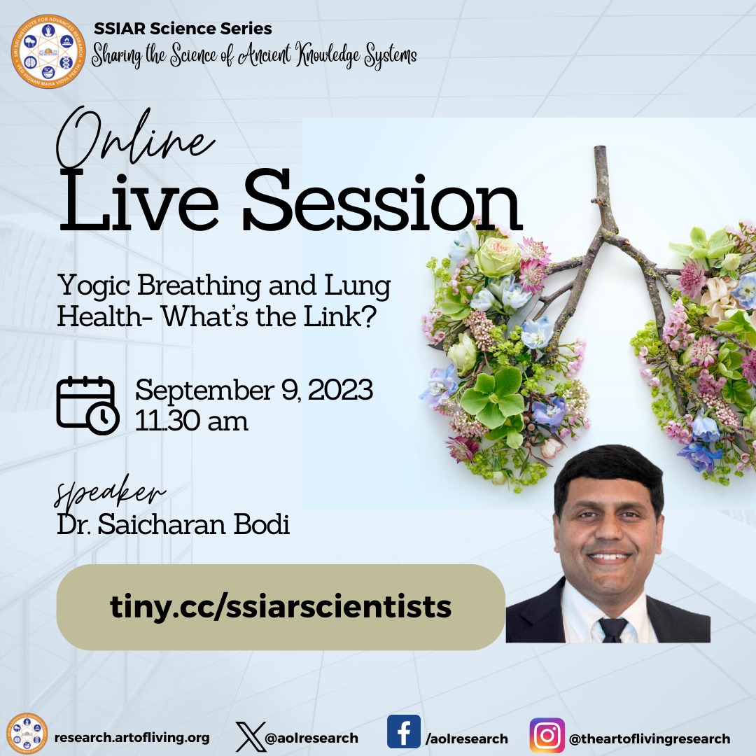 SSIAR invites you for a unique Science talk series exploring the science behind breathing practices.  

On Sept 9th, 11.30am

Topic: Yogic Breathing and Lung Health- What’s the Link?  

Featuring, Dr. Saicharan Bodi 

Register free for a zoom link: tiny.cc/ssiarscientist