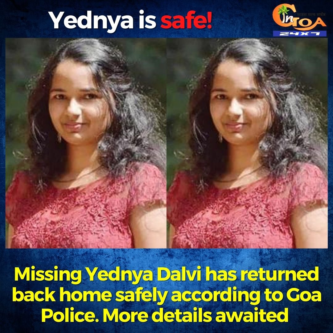 InGoa24x7's tweet photo. Missing Yednya Dalvi has returned back home safely according to Goa Police. More details awaited
#Go #GoaNews #ReturnedBack https://t.co/IM424nupgc
