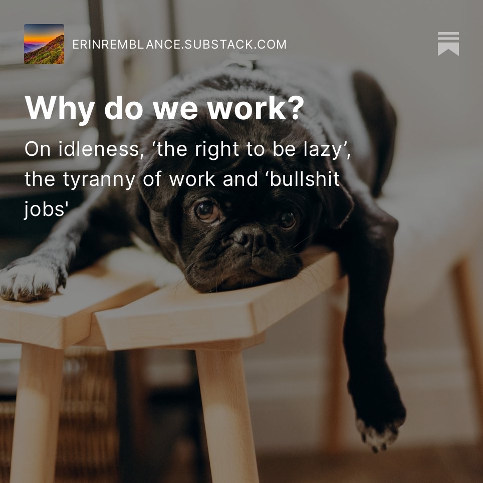 remblance_erin's tweet image. In this piece I draw on quotes from several sources to highlight some counter-cultural narratives about the aggrandisement of work, bullshit jobs, the villianisation of idleness and what a life less worked could look like.

open.substack.com/pub/erinrembla…

#degrowth