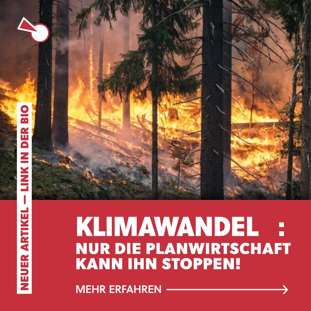 kommunismus_ch's tweet photo. Der Klimawandel ist ein unlösbares Problem im Kapitalismus, weshalb eine nachhaltige Lösung die sozialistische Planwirtschaft bedingt.
.
.
.
 
⁠
#klassenkampf #streikposten #inflation #vpod #ssp #unia #streik #arbeiter #sozialismus #marxismus #kommunismus #marx https://t.co/bia5XIqFan