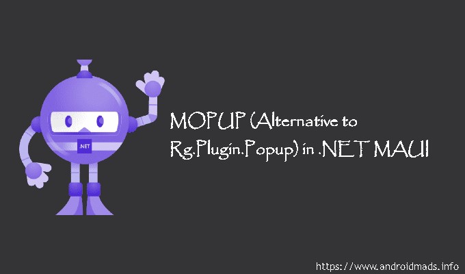 harishchand314's tweet photo. MOPUP (Alternative to Rg.Plugin.Popup) in .NET MAUI  https://t.co/cRtgUUGgZm via @CsharpCorner #MOPUP #DotNetMAUI https://t.co/pvCpgli8qi