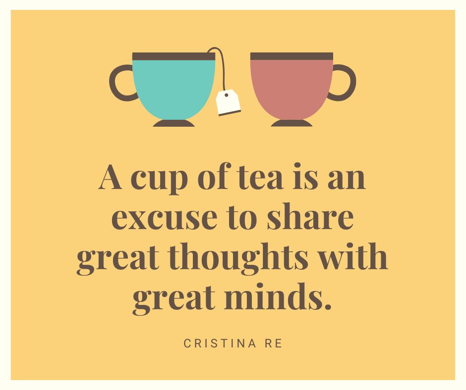 Tea Quotes. 'A Cup of Tea is an Excuse to Share Great Thoughts With Great Minds' Cristina Re #TeaQuotes #TeaLovers #MorgansBrewTea #Tea #DrinkTea