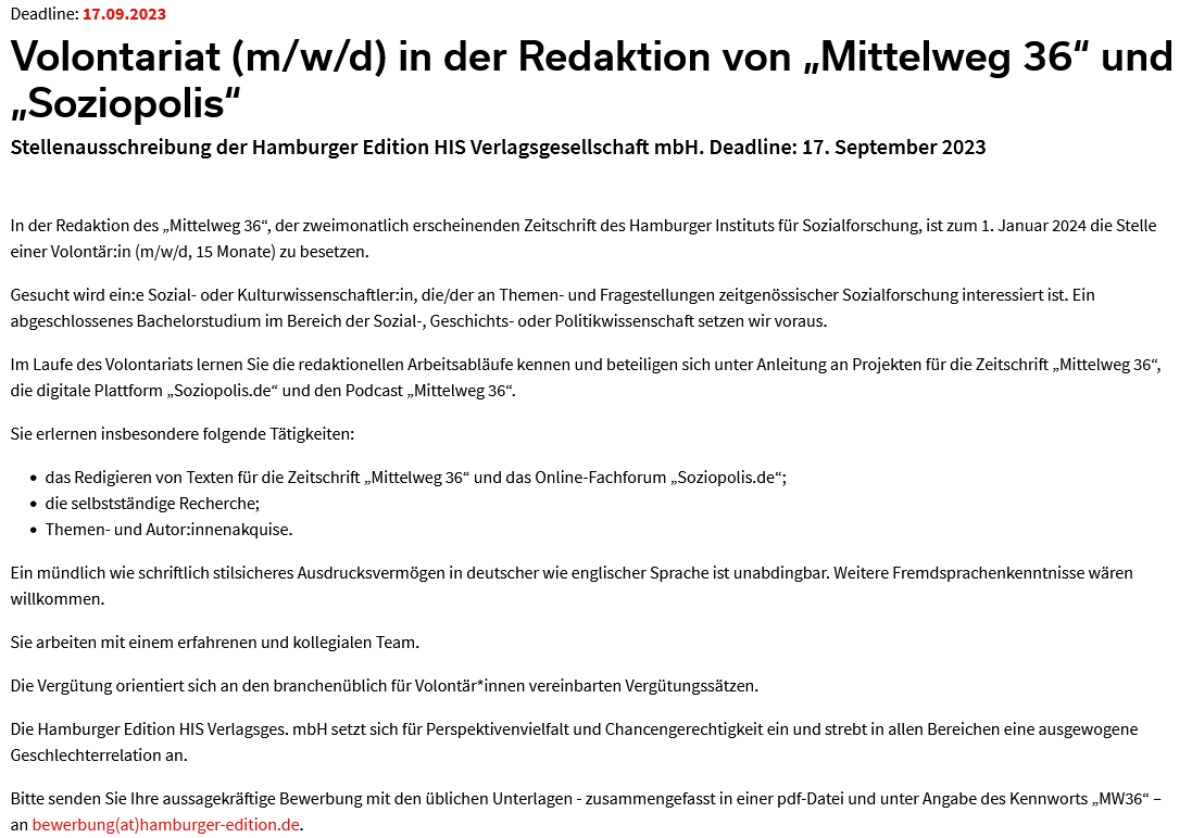 Stilsicher und interessiert an zeitgenössischer Sozialforschung? <a href="/Mittelweg_36/">Mittelweg 36</a> und Soziopolis suchen zum 1.1.2024 ein:e Volontär:in. Es geht um Redigate, Recherche, Themen- und Autor:innenakquise. Wir freuen uns über Bewerbungen bis zum 17.9.2023!

soziopolis.de/ausschreibunge…