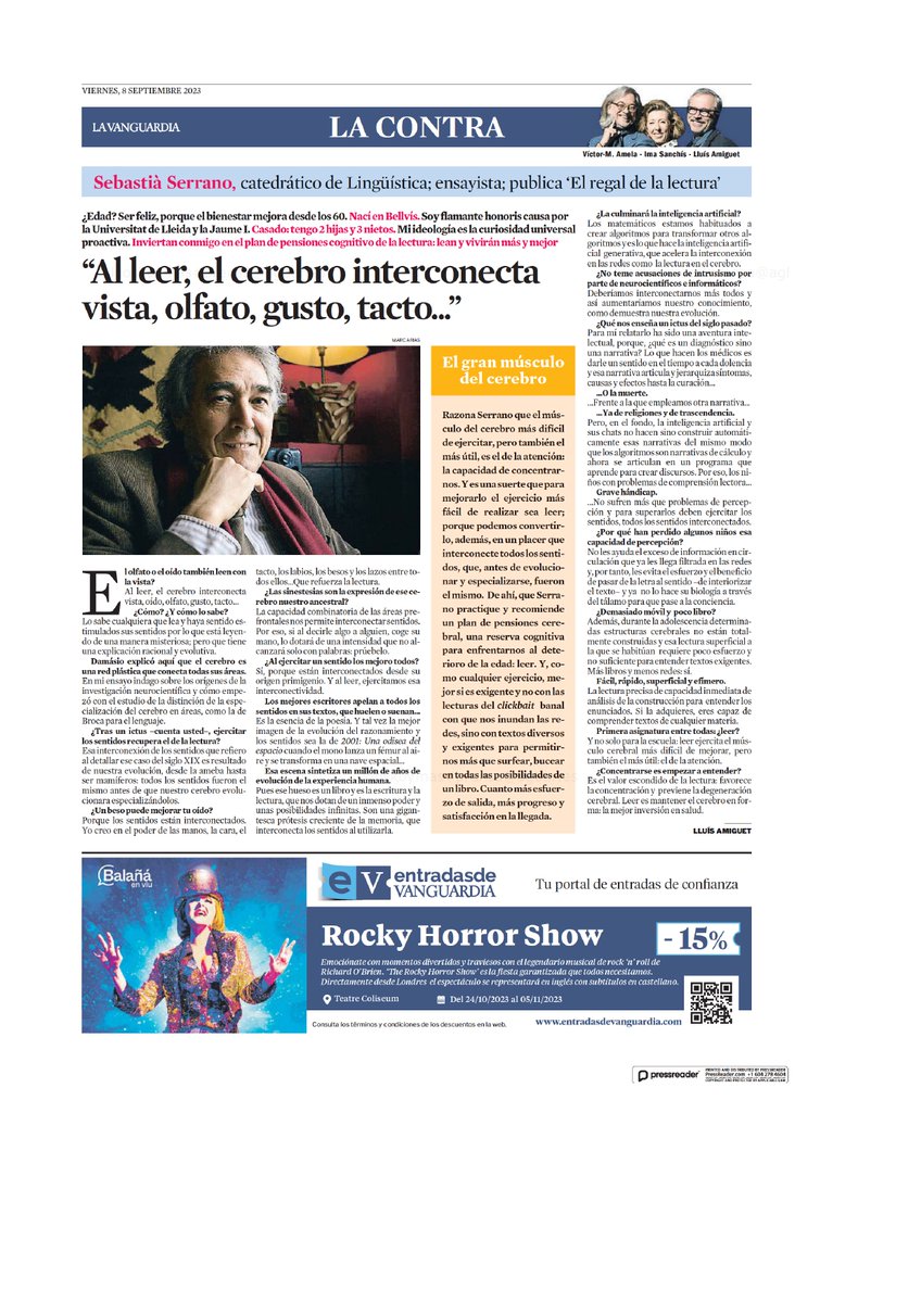 Serrano diu que llegir millora el benestar i reflexiona sobre el poder dels sentits. 

Sobre el tacte: Si quan li dius una cosa a algú, agafes la seva mà, el dotaràs d'una intensitat que no aconseguiràs només amb paraules.