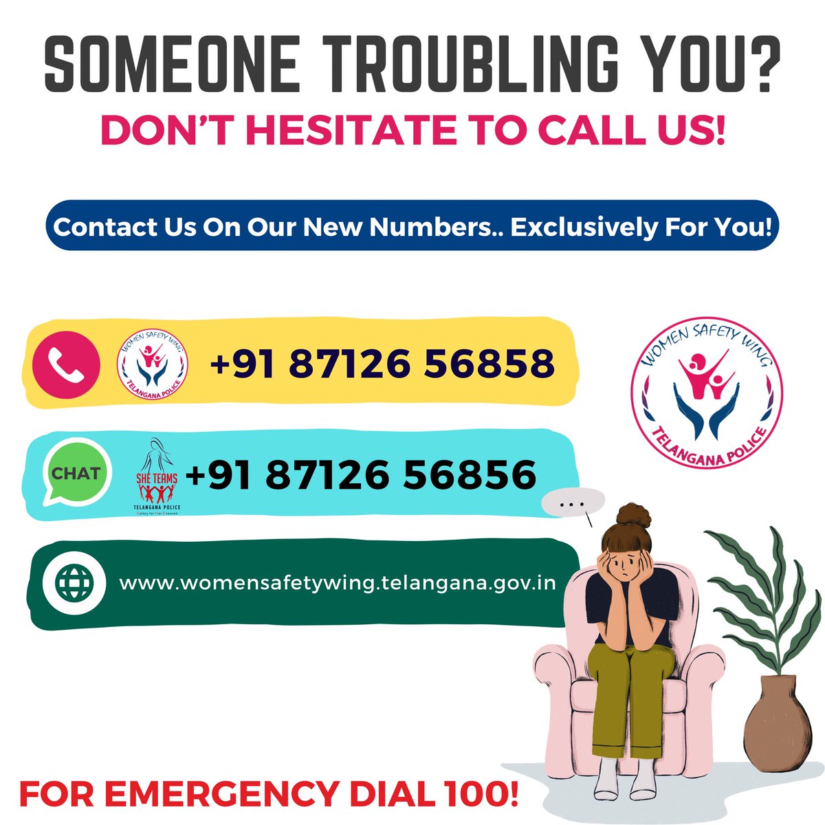 tg_womensafety's tweet photo. #WomenSafetyWing is dedicated &amp; committed to your well-being &amp; safety. Don't hesitate to call us!

#Dial: #918712656858 
#Chat: #9187126 56856

For EMERGENCY DIAL 100.
#SuicideAwarenes #AskForHelp #Telangana #Help #MentalHealthMatters #MentalHealthAwareness #Support https://t.co/HELLdkKCLP
