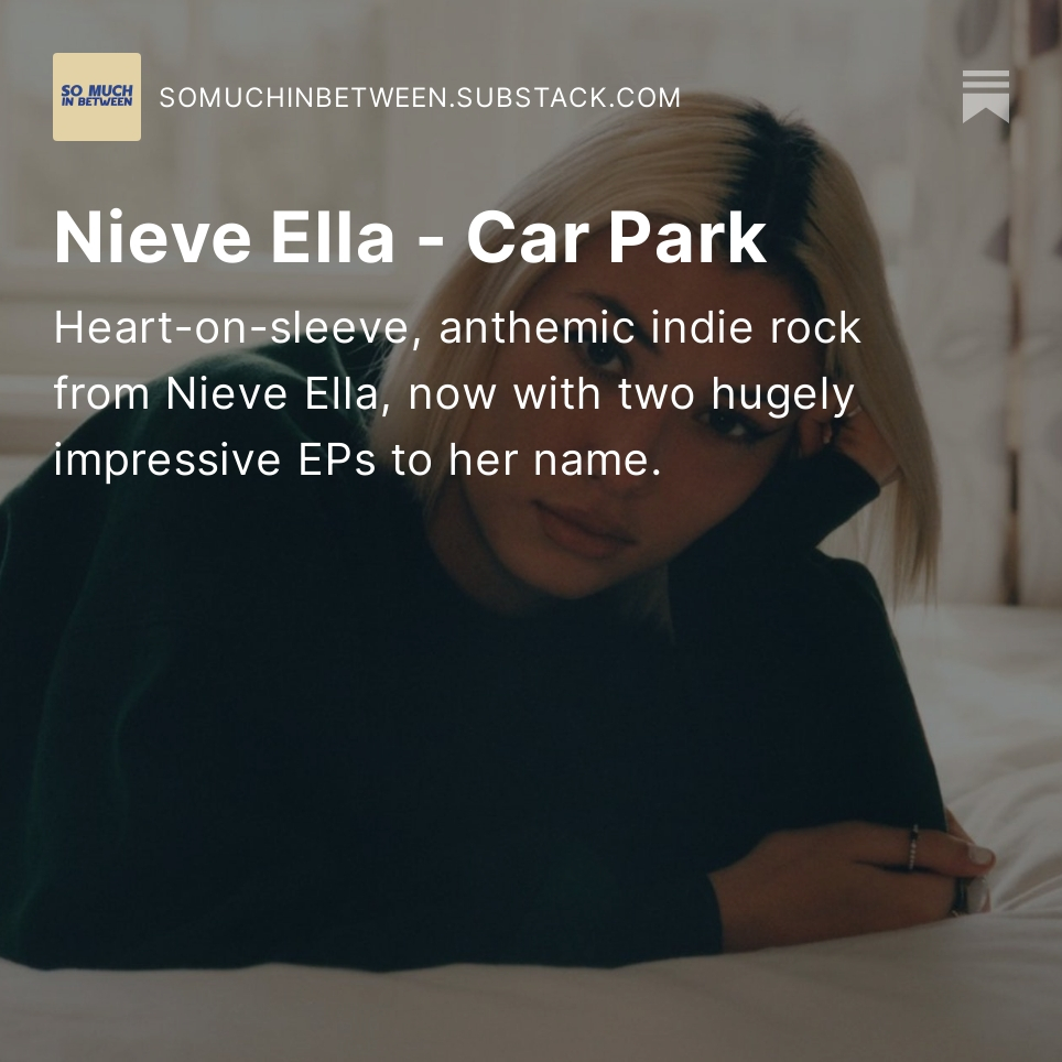 Nieve Ella - Car Park somuchinbetween.substack.com/p/nieve-ella-c…