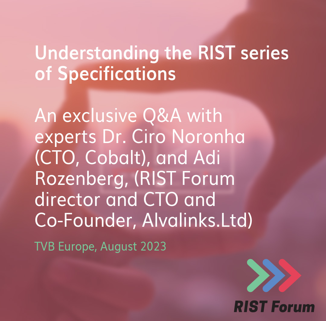 RISTForum's tweet photo. Exclusive Q&A by @TVBEurope, with Dr. Ciro Noronha @CobaltDigital & Adi Rozenberg (Alvalinks). They discuss how RIST works and what sets it apart from other technologies. Link to article: https://t.co/kFKIZcJ0kt. #RIST #videocontribution #interoperability #RISTForum #VSF https://t.co/WTy3777dv3