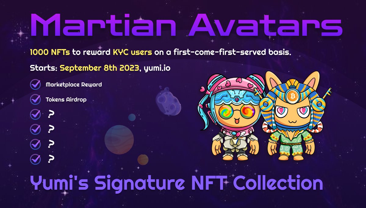 🪐 We're thrilled to announce that we'll be Airdropping 1000 enchanting Martian Avatars to our cherished KYC users! 🌌 🏁The race begins today, September 8th! It's first-come-first-served (FCFS), so don't wait! 🌌 Martian Avatar is Yumi's signature NFT collection, and it's