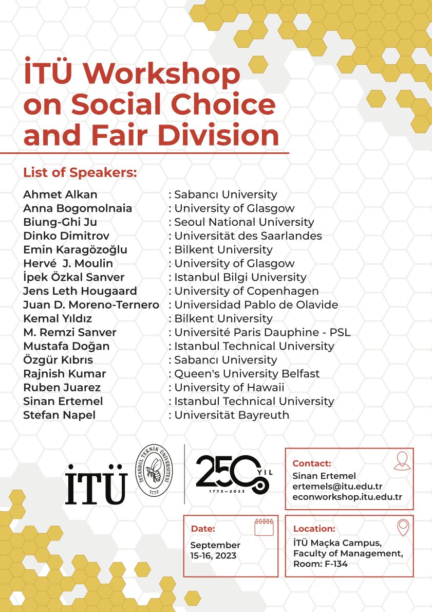ertemels's tweet photo. 📢 Join us for the "İTÜ Workshop on Social Choice and Fair Division" as part of İTÜ's 250th-anniversary celebrations. 🎉 Explore the realms of social choice and fair division with us. Save the date: September 15-16, 2023. 🗓️ Learn more: https://t.co/0hSJQqCj3C https://t.co/tRKMpdqcUk