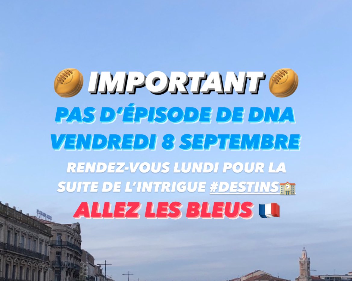 À l’occasion du match d’ouverture de la coupe du monde de rugby, il n’y aura pas d’épisode de #DemainNousAppartient le vendredi 8 septembre ! 

On se retrouve lundi pour la suite de l’intrigue #Destins🏫

Allez les bleus !!! 🐓🏉🇫🇷