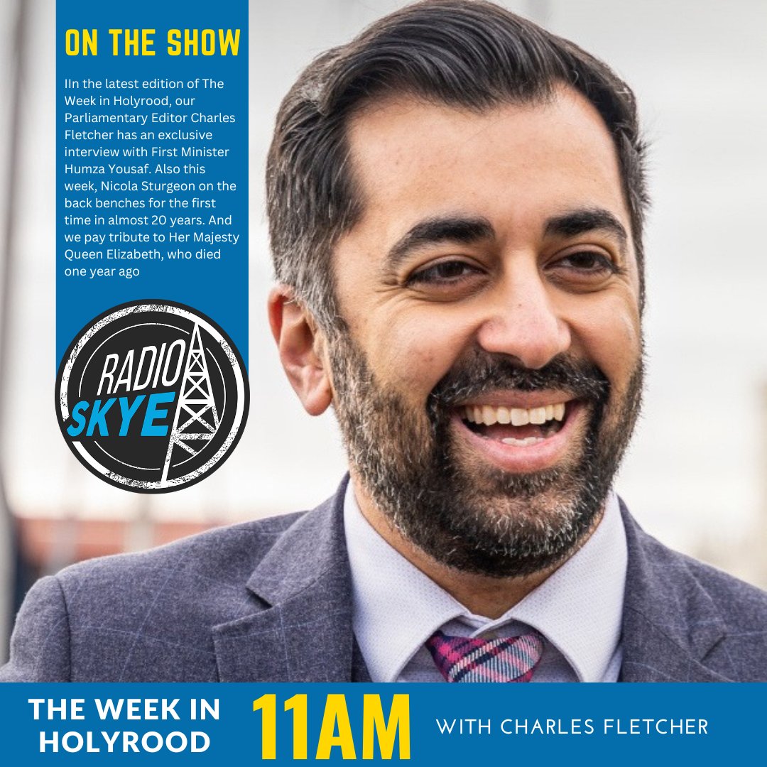 radio_skye's tweet photo. Tune in at 11am #TheWeekinHolyrood, our Parliamentary Editor @fletchercharles has an exclusive interview with FM @HumzaYousaf plus Nicola Sturgeon on the back benches for the first time in almost 20 years. And we pay tribute to Her Majesty Queen Elizabeth, who died one year ago. https://t.co/jpdYlVrXVp