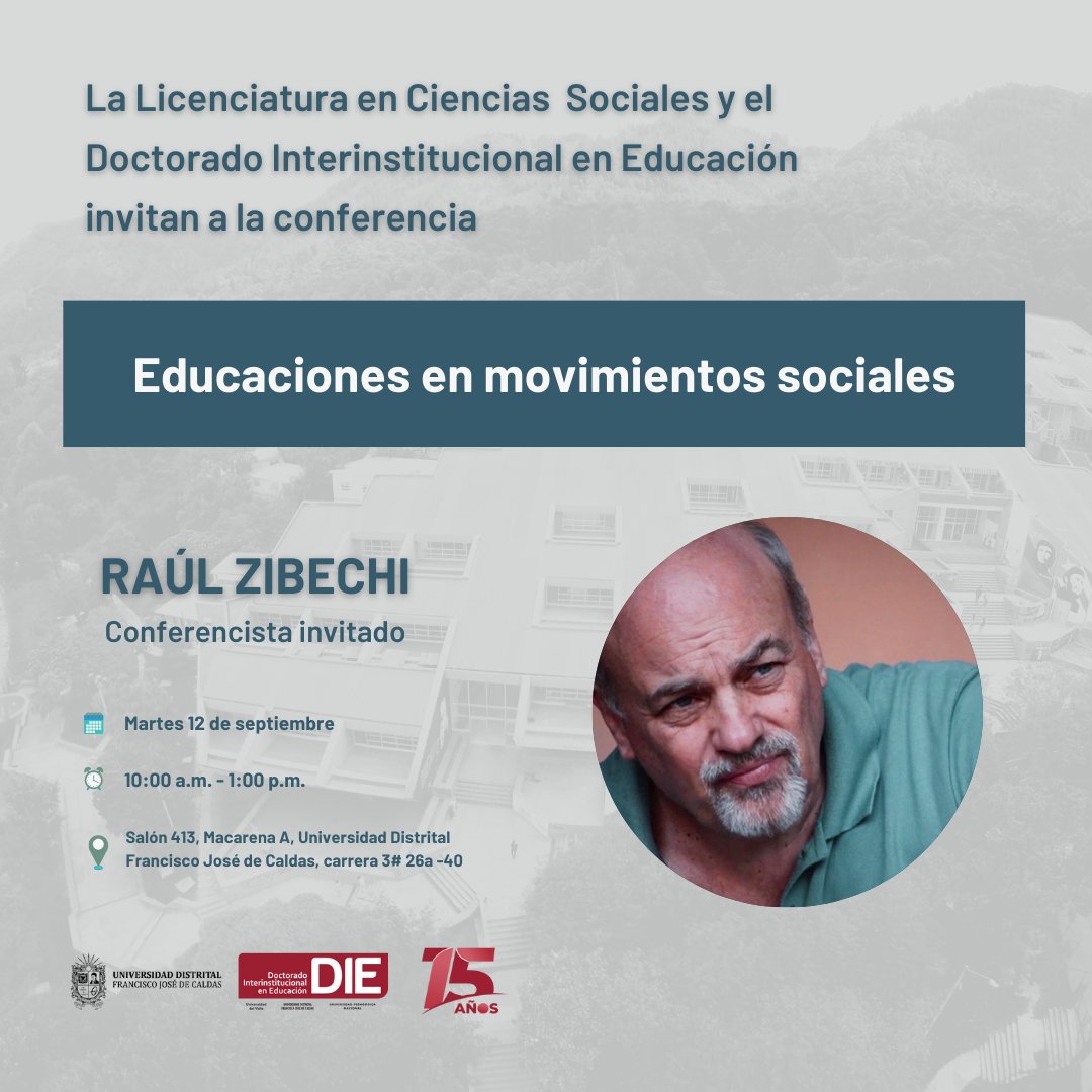 MiradasDIE_UD's tweet photo. La Licenciatura en Ciencias Sociales y el @DIE_UD invitan a la conferencia
"Educaciones en movimientos sociales"
El reconocido sociólogo y pedagogo Raúl Zibechi, será el conferencista invitado.
La entrada es libre y gratuita.
#SerdelaUD #EstuDIE #DIE15Años https://t.co/DOZDnC3XP8