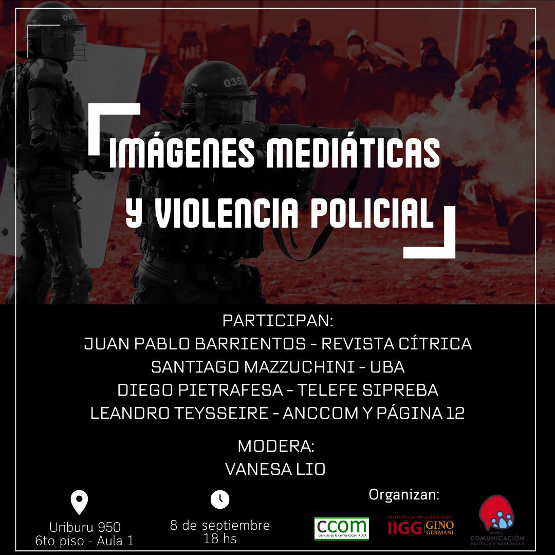 Hoy a las 18hs en <a href="/iigguba/">IIGG uba</a> nos encontramos en la segunda charla del ciclo medios y violencia policial. 
Con <a href="/Oximoronico/">Oximorónico</a> <a href="/leandroteysse/">Leandro Teysseire</a> <a href="/diegopietrafesa/">Diego Pietrafesa</a>, Juan Pablo Barrientos de <a href="/revistacitrica/">Revista Cítrica</a> y Vanesa Lio <a href="/revista_cps/">RevistaCPS</a> 
Invitadxs quienes quieran sumarse 👇🏽