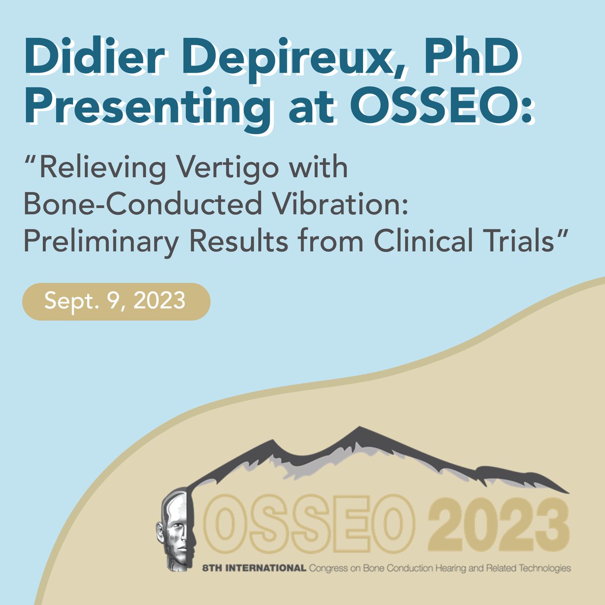 On Sept. 9, Otolith Labs' Chief Science Officer Didier Depireux, PhD, will be presenting at the 8th International Congress on Bone Conduction Hearing and Related Technologies in Denver, CO! See you there. #OSSEO2023 #vertigo #vertigostudy #boneconduction