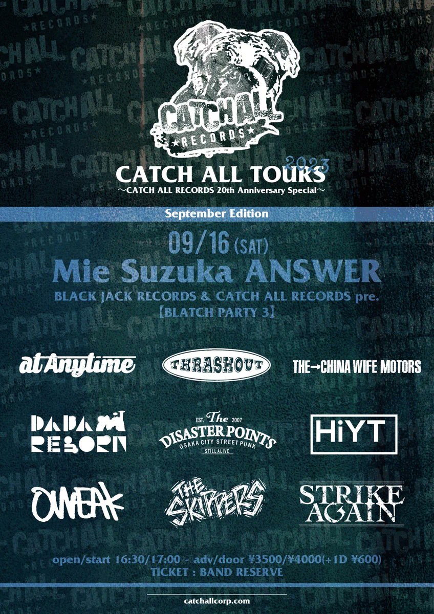 🔥来週末開催！CATCH ALL TOURS 2023鈴鹿編🔥

2023/9/16(sat)
鈴鹿ANSWER (2F&amp;3F 2STAGE!!）
BLACK JACK RECORDS &amp; CATCH ALL RECORDS pre.
【BLATCH PARTY 3】

at Anytime
THRASHOUT
THE→CHINA WIFE MOTORS
DADA M REBORN
THE DISASTER POINTS
HiYT
OWEAK
THE SKIPPERS
STRIKE AGAIN