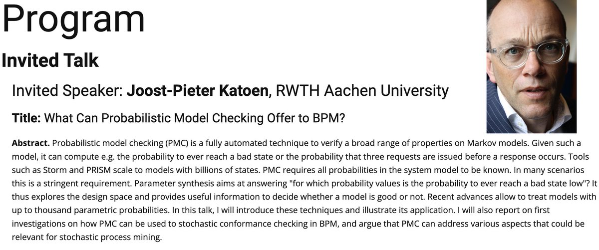 The program of FM-BPM 2023 is out! Besides the great contributed talks, we have the honor to present an invited talk by Joost-Pieter Katoen on what probabilistic model checking can offer to BPM. Full program at: fm-bpm2023.github.io @AndyRivkin @BPMConf @BPM_Association