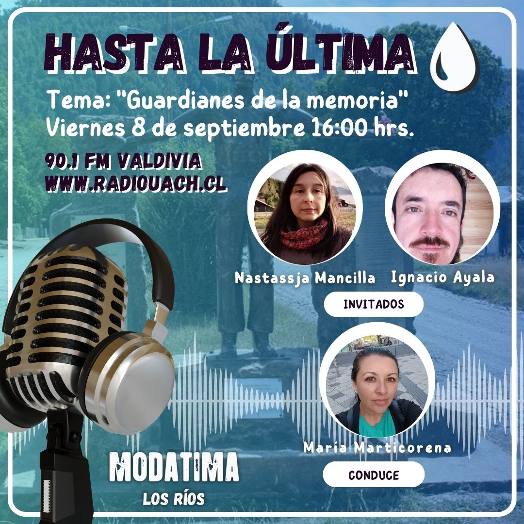 Hoy #HastalaÚltimaGota de MODATIMA #LosRíos, Guardianes de la Memoria. Conversaremos con Nastassja Mancilla e Ignacio Ayala del Museo Neltume.
Conduce: <a href="/marymarticorena/">María Marticorena de la Rosa</a>
No te pierdas esta entrevista que entrelaza la memoria histórica con el cuidado del medio ambiente.
#Valdiviacl