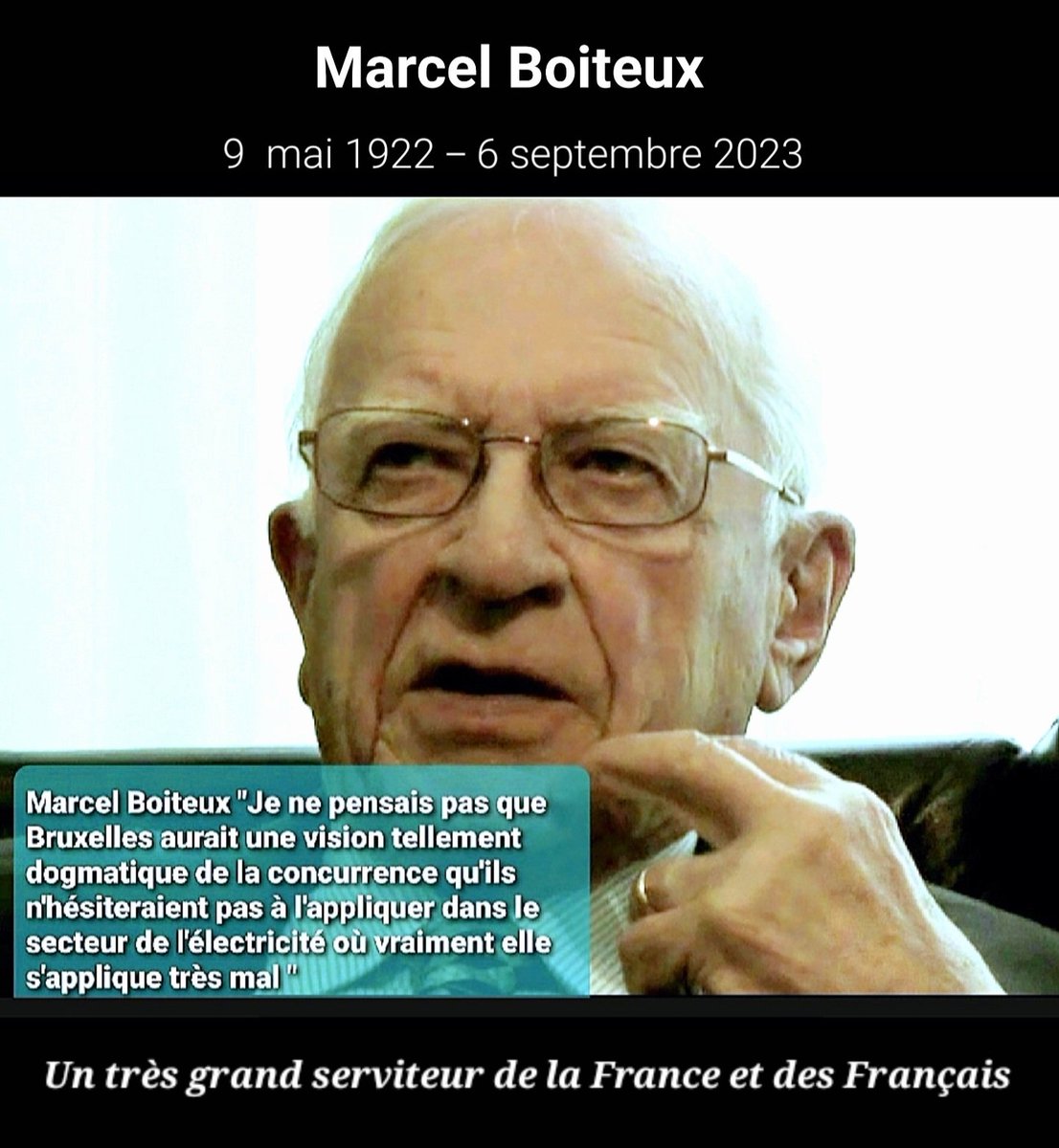 f_asselineau's tweet photo. 𝗜𝗡 𝗠𝗘𝗠𝗢𝗥𝗜𝗔𝗠
💡 𝗠𝗔𝗥𝗖𝗘𝗟 𝗕𝗢𝗜𝗧𝗘𝗨𝗫
Le principal auteur de l'incroyable succès d'EDF vient de mourir à 101 ans, en ayant eu la tristesse de voir l'œuvre de sa vie saccagée par l'🇪🇺, l'🇩🇪 et une caste de dirigeants incompétents et traîtres à la France.
----
Né à Niort le 9 mai 1922, Marcel Boiteux s'est éteint le 6 septembre 2023.

Il restera dans notre histoire industrielle

▪️comme l'un des plus grands serviteurs de la France et des Français au cours des années 1967-1987

▪️mais dont l'œuvre prodigieuse à la tête d'EDF a été, hélas, saccagée par l'aveuglement idéologique des dirigeants européistes.
--
Il était entré à EDF en 1949. 
Il en grimpa les échelons en faisant montre de qualités intellectuelles, professionnelles et humaines telles qu'il fut personnellement choisi par Charles de Gaulle pour devenir président d'EDF en 1967.

Dans ce poste qu'il occupa pendant 20 ans, jusqu'à sa retraite en 1987,  il fit d'EDF un succès admiré et envié dans le monde entier.

Diplômé de l'École Normale Supérieure, mathématicien agrégé et économiste talentueux, Marcel Boiteux était devenu l'un des théoriciens les plus célèbres au monde :
▪️de la tarification de l’électricité au coût marginal
▪️de la nécessité absolue de développer l'énergie nucléaire, afin de disposer d'une source d'électricité continuellement disponible, propre, bon marché et garantissant l'indépendance nationale.

Sous sa présidence, EDF devint l'un des tout premiers producteurs d'électricité de la planète.

Il bâtit une Direction de l’Équipement et une Direction de la Production d'un niveau de professionnalisme de classe mondiale, gérant notamment les centrales nucléaires françaises avec une sûreté sans faille.

Ce succès reconnu mondialement, et très apprécié des Français notamment du fait de la modicité des tarifs de l'électricité, a commencé - hélas ! - à être détruit en novembre 2002.

Ce fut lorsque Chirac et le gouvernement Raffarin acceptèrent ce que la France avait toujours refusé jusqu'alors : l'ouverture du marché de l'électricité à la concurrence, au nom de l'Union européenne.🇪🇺⚠️

Cette décision fut prise par lassitude, esprit d'abandon et soumission au dogme européiste.
Au nom de la «construction 🇪🇺», les dirigeants français se résignèrent à prendre la responsabilité insensée de casser EDF, au fond dans le seul intérêt des pays européens qui nous jalousaient, à commencer par l'Allemagne.

Marcel Boiteux, depuis sa retraite, suivait avec beaucoup de préoccupation ces funestes évolutions. Il mit dûment en garde les dirigeants français sur l'erreur dramatique que constituait une telle décision et les conséquences désastreuses qui allaient en découler.

Je crois que l'on ne peut pas mieux honorer sa mémoire qu'en republiant ici un entretien de 8 minutes qu'il avait accordé en 2009. Malgré son âge vénérable (87 ans), il gardait un esprit alerte et une intelligence intacte mais il alertait avec courage sur le sabotage en cours :

🎦https://t.co/ip8NhX5JHb

-----

Au nom de tous les adhérents de l'UPR, et en mon nom personnel, je présente aux proches, à la famille et aux amis de Marcel Boiteux l'expression de nos condoléances les plus vives, émues et reconnaissantes.

Nous sommes des milliers à ne pas oublier cet homme exceptionnel, qui incarna magnifiquement l'idéal du service public à la française dans la seconde moitié du XXe siècle.

François Asselineau
8 septembre 2023