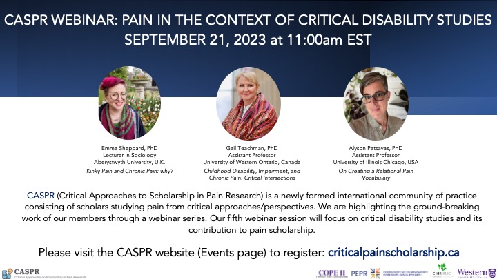 The next CASPR webinar is just under 2 weeks away! Join us on Sept. 21st to hear Alyson Patsavas, @GailTeachman and @DrESheppard talk about #pain through the lens of critical disability studies. Moderated by @katie_mah. See poster below and register here: westernuniversity.zoom.us/webinar/regist…