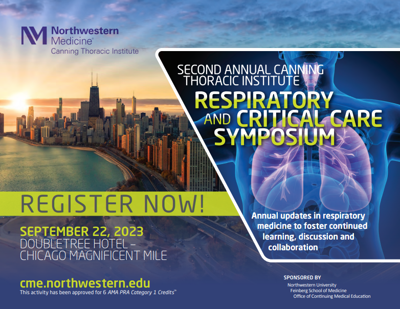 Join us on September 22 for the Second Annual Northwestern Medicine Canning Thoracic Institute Respiratory and Critical Care Symposium at the Double Tree Hotel, Chicago Magnificent Mile. This event brings together experts in the fields of pulmonary medicine, critical care…