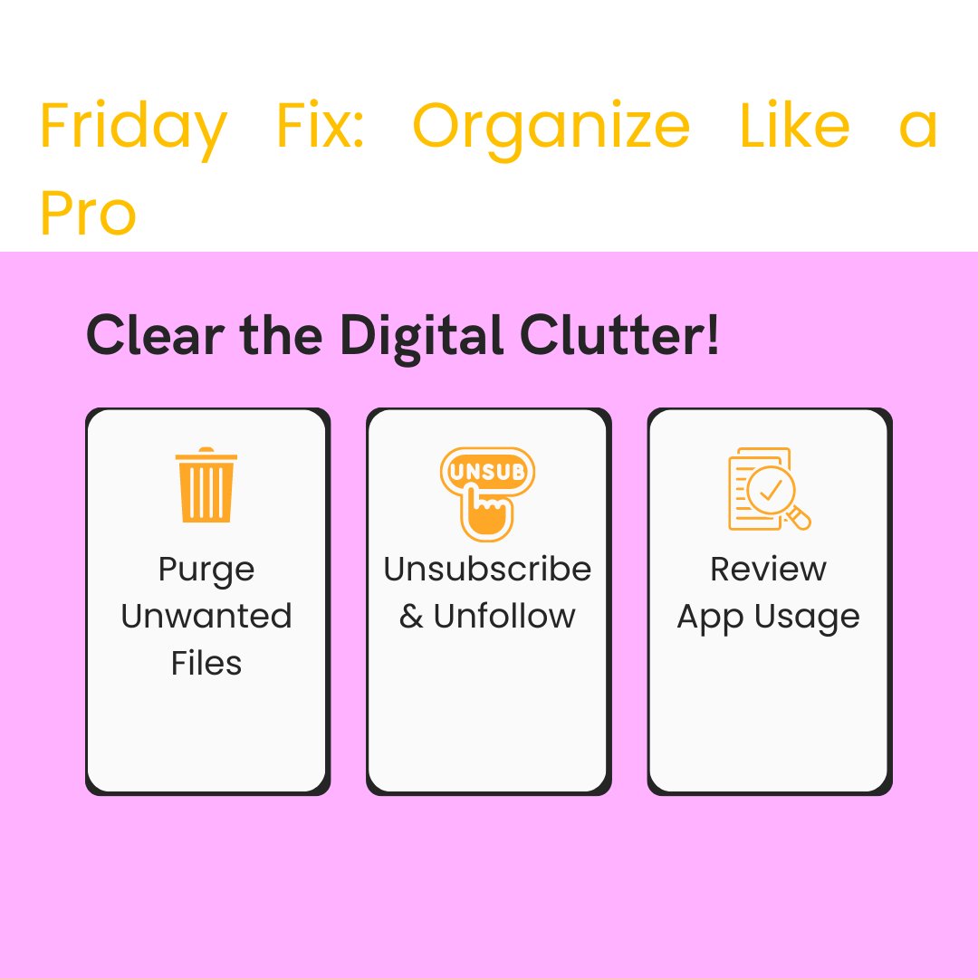 Friday Fix: Organize Like a Pro! 🌟 This week, let's tackle digital clutter:
1. Purge Unwanted Files 🗑️
2. Unsubscribe & Unfollow 📬
3. Review App Usage 📱 
Streamline your digital life for a refreshed start. 
.
.
.
.
.
#OrganizeLikeAPro #DigitalDeclutter