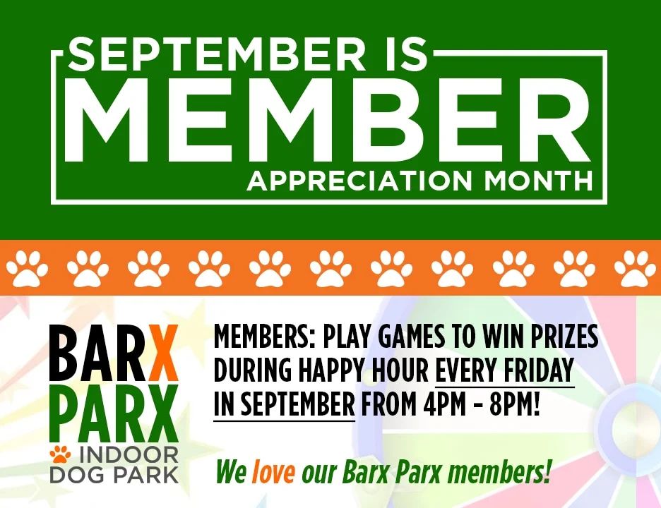 : 📆🚨 September: Member Appreciation Month at Barx Parx! Join Us Every Friday For Games &amp; Prizes! 🥳🎉

This month we'd like to show all of our amazing members just how much we appreciate YOU! 💚🧡🐾 Thank... #dogs #dogsoftwitter #dogpark #barxparx instagram.com/p/Cw7yqwALCUu/