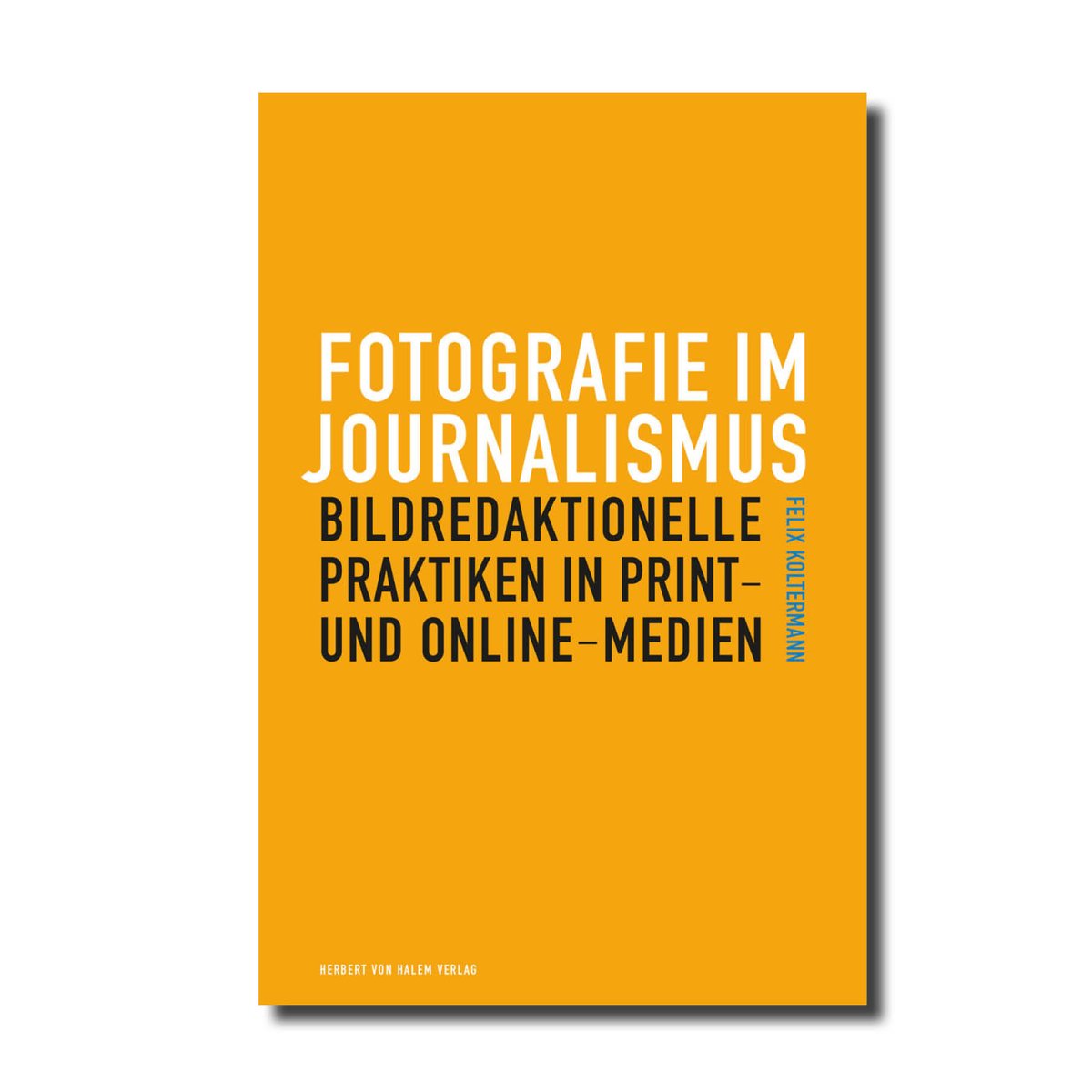 Frisch erschienen: Mein Buch „Fotografie im Journalismus. Bildredaktionelle Praktiken in Print- und Online-Medien“ beim <a href="/halemverlag/">Herbert von Halem Verlag</a> in Köln. Mehr Infos zum Buch gibt es hier: halem-verlag.de/produkt/fotogr…