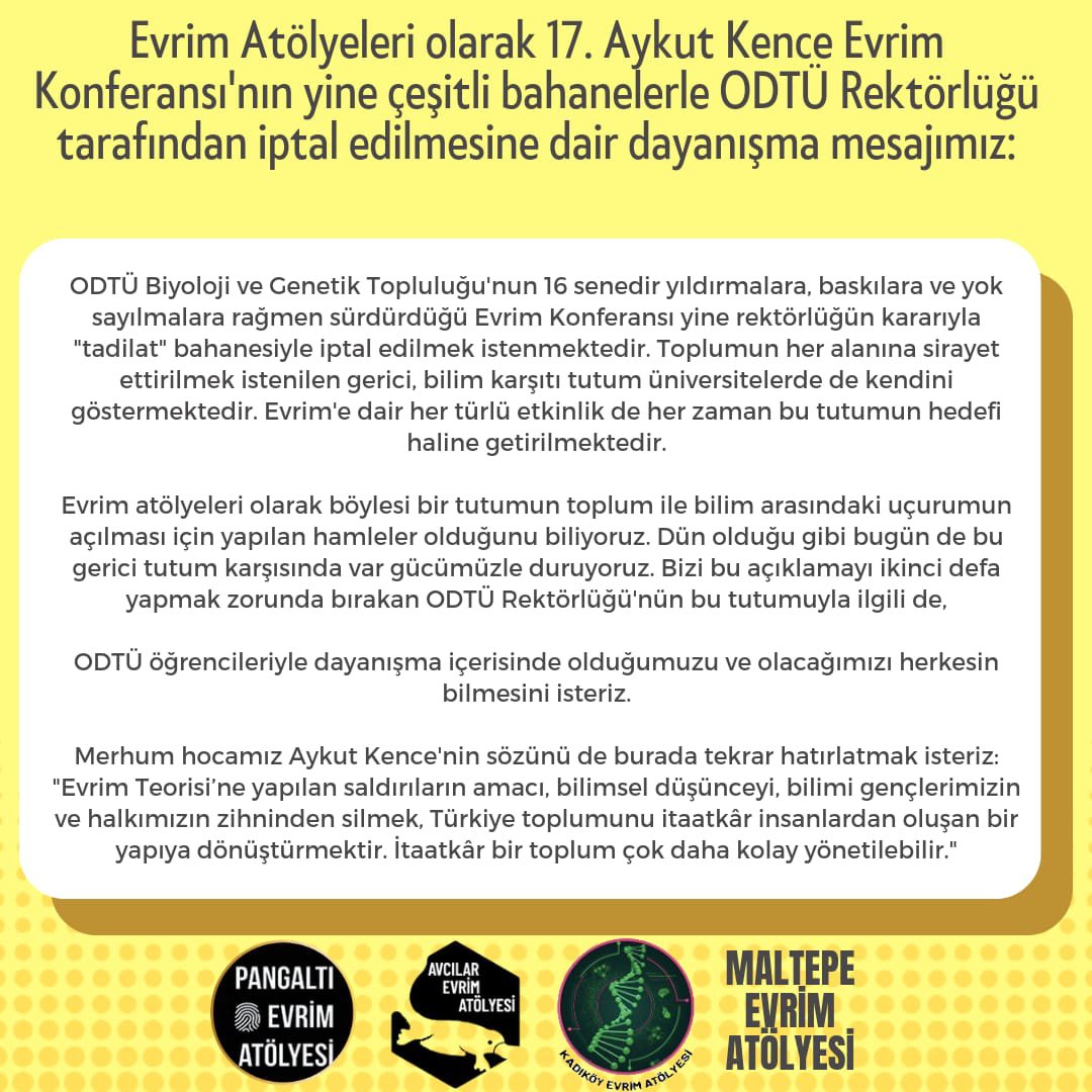 Eveim Atölyeleri olarak ODTÜ Rektörlüğü’nün ikinci kez 17. Aykut Kence Evrim Konferansı’nı iptal etmesine dair dayanışma mesajımızdır.

Umuyoruz ki bu açıklamayı 3.kez yapmak zorunda kalmayız.