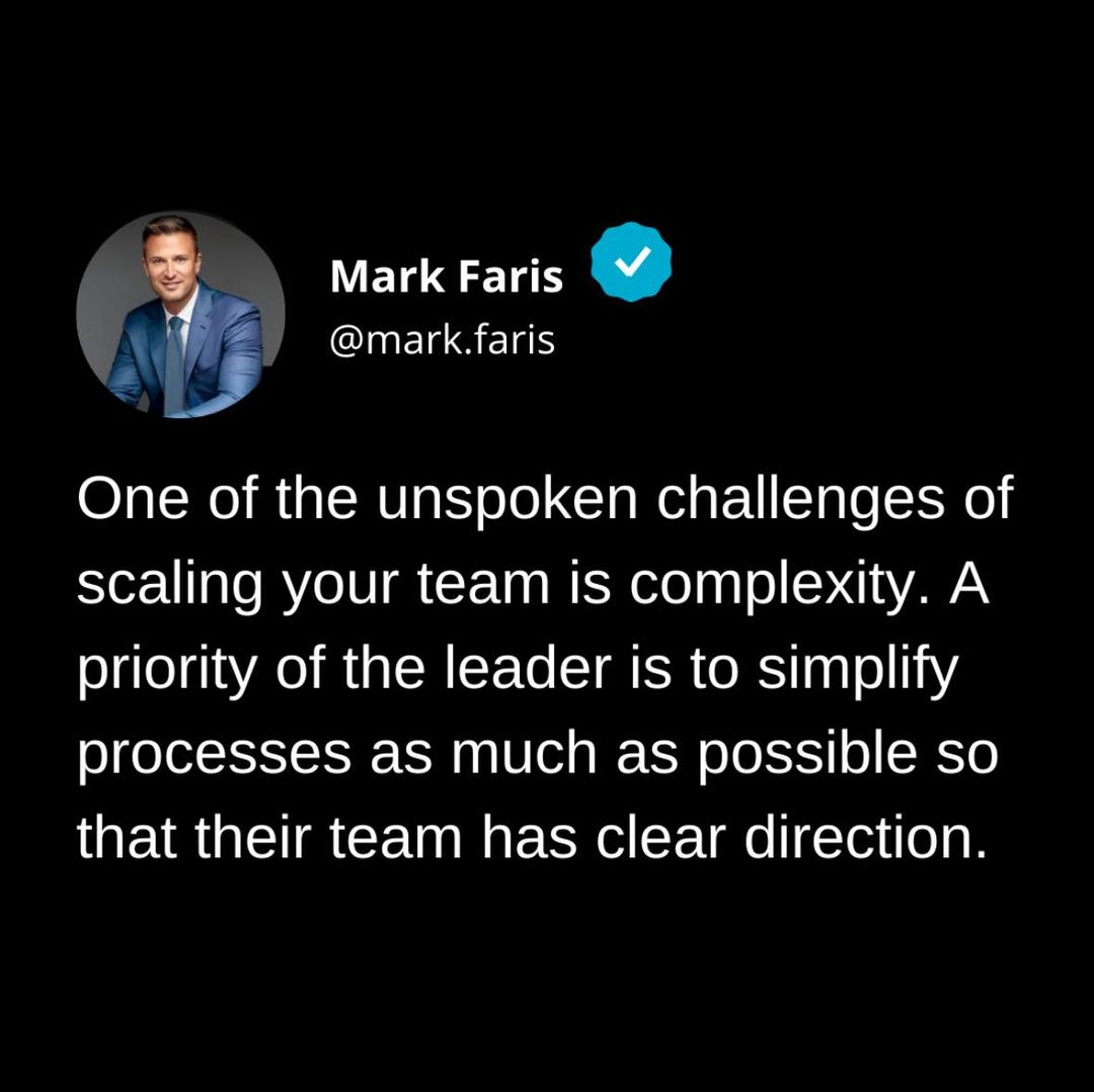 MarkFaris3's tweet photo. One of the unspoken challenges of scaling your team is complexity. A priority of the leader is to simplify processes as much as possible so that their team has clear direction. https://t.co/SFZBv1oSbv